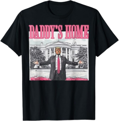 Trump 2024 Daddy's Home T-Shirt